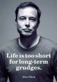 Elon Musk quote: 'Life is too short for long-term grudges' inspiring positivity and personal growth.