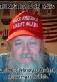 Trumpster Bob in a red "Make America Great Again" hat, making a humorous statement about beliefs and identity.