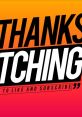 Bold text saying "Thanks for Watching" with a vibrant gradient background, encouraging viewers to like and subscribe.