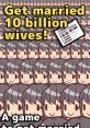 10 Billion Wives - Video Game Video game from 10 Billion Wives for Android. Published by DCGame (2018). 