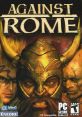 Cover art for "Against Rome," featuring fierce warriors and bold graphics, showcasing the epic battle against Rome.