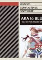 AKA to BLUE YM-2151+PCM4 REMIXES ORIGINAL TRACK アカとブルー YM-2151+PCM4 REMIXES オリジナルサウンドトラック - Video Game 