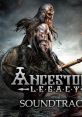 Ancestors Legacy - Digital Soundtrack Ancestors Legacy - Video Game Music