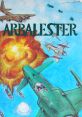 Arbalester アルバレスタ - Video Game Video game from Arbalester アルバレスタ for Arcade. Published by Romstar, Seta,