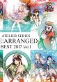 ATELIER SERIES RE:ARRANGED BEST 2017 Vol.1 - Video Game Video game from ATELIER SERIES RE:ARRANGED BEST 2017 Vol.1.