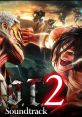 Attack on Titan 2 TRACK ゲーム｢進撃の巨人2｣ サウンドトラック Shingeki no Kyojin 2 - Video Game Video game from Attack on