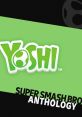 Super Smash Bros. Anthology Vol. 07 - Yoshi - Video Game Video game from Super Smash Bros. Anthology Vol. 07 - Yoshi for