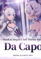 Da Capo (Honkai Impact 3rd "Graduation Trip" Animated Short Theme Song) - Video Game Video game from Da Capo (Honkai Impact