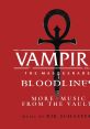 Vampire: The Masquerade - Bloodlines: More From the Vault Vampire: The Masquerade - Bloodlines (More From the Vault) -