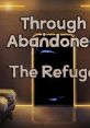 Through Abandoned 3 - The Refuge - Video Game Video game from Through Abandoned 3 - The Refuge for Windows. Published by