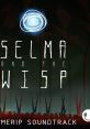 Selma and the Wisp セルマとウィスプ - Video Game Video game from Selma and the Wisp セルマとウィスプ for Linux, MacOS,