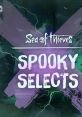Sea of Thieves - Spooky Selects (Original Game Soundtrack) Sea of Thieves - Video Game Music