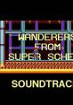 Wanderers from Super Scheme tracks ワンダラーズ・フロム・スーパースキーム サウンドトラックス - Video Game Video game from