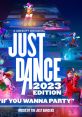 If You Wanna Party (Just Dance 2023 Edition) If You Wanna Party - Video Game Video game from If You Wanna Party (Just Dance