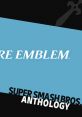 Super Smash Bros. Anthology Vol. 13 - Fire Emblem - Video Game Video game from Super Smash Bros. Anthology Vol. 13 - Fire