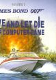 James Bond: Live And Let Die Live And Let Die - Video Game Video game from James Bond: Live And Let Die Live And Let Die