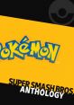 Super Smash Bros. Anthology Vol. 10 - Pokémon - Video Game Video game from Super Smash Bros. Anthology Vol. 10 - Pokémon