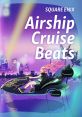 Square Enix - Airship Cruise Beats - Video Game Music