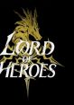 Lord of Heroes - Video Game Video game from Lord of Heroes for Mobile. 