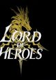Lord of Heroes - Video Game Music
