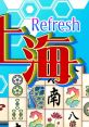 Mahjong Solitaire Refresh Shanghai Refresh 上海 Refresh - Video Game Video game from Mahjong Solitaire Refresh Shanghai