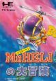 Mr. HELI no Dai Bouken Battle Chopper ミスターヘリの大冒険 - Video Game Video game from Mr. HELI no Dai Bouken Battle