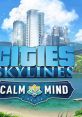 Cities: Skylines - Calm The Mind - Video Game Music
