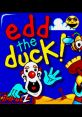 Edd the Duck! - Video Game Video game from Edd the Duck! for Amiga. Published by Zeppelin Games (1991).