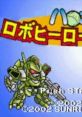 Harobots: Robo Hero Battling!! ハロボッツ ロボヒーローバトリング!! - Video Game Video game from Harobots: Robo Hero