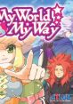 My World, My Way Sekai wa Atashi de Mawatteru 世界はあたしでまわってる - Video Game Video game from My World, My Way Sekai