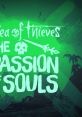 Sea of Thieves - The Passion of Souls (Original Game track) Sea of Thieves - Video Game Video game from Sea of Thieves -