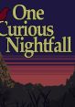 One Curious Nightfall (Original track) - Video Game Video game from One Curious Nightfall (Original track) for Windows.