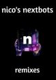 Nico's nextbots remixes - Video Game Music