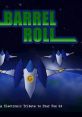 Barrel Roll: An Electronic Tribute to Star Fox 64 - Video Game Video game from Barrel Roll: An Electronic Tribute to Star