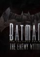 Batman: The Enemy Within Batman: The Enemy Within - The Telltale Series - Video Game Video game from Batman: The Enemy