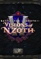 Battle for Azeroth: Visions of N'Zoth World of Warcraft 8.3: Visions of N'Zoth - Video Game Video game from Battle for