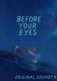 Before Your Eyes Original - Video Game Music