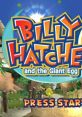 Billy Hatcher and the Giant Egg ジャイアントエッグ～ビリー・ハッチャーの大冒険～ Jaianto Eggu: Birī Hatchā no Daibōken Giant