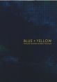 BLUE + YELLOW - Noriyuki Iwadare & Reiko Tsuchiya - Video Game Video game from BLUE + YELLOW / Noriyuki Iwadare & Reiko