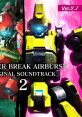 BORDER BREAK AIRBURST ORIGINAL TRACK 2 ボーダーブレイク エアバースト オリジナル サウンドトラック2 - Video Game Video game 