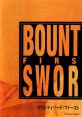 Bounty Sword First バウンティソード・ファースト - Video Game Video game from Bounty Sword First