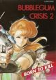 Bubblegum Crisis 2: Born To Kill バブルガム・クライシス2 - Video Game Video game from Bubblegum Crisis 2: Born To Kill