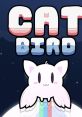 Cat Bird Cat Bird OST - Video Game Video game from Cat Bird Cat Bird OST for Android, iOS. Published by "Raiyumi" (2017).