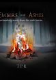 Embers and Ashes - Melancholy from the Souls Series - Video Game Video game from Embers and Ashes - Melancholy from the