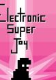 Electronic Super Joy Electronic Super Joy OST - Video Game Video game from Electronic Super Joy Electronic Super Joy OST