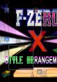 F-ZERO X: Style Arrangements - Video Game Video game from F-ZERO X: Style Arrangements for N64. Published by Tony Thai