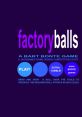 Factory Balls - Video Game Music