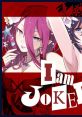 I am JOKER - LOVE☆MAX Queens - Video Game Video game from I am JOKER / LOVE☆MAX Queens for Android, iOS. Published by