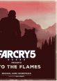 Far Cry 5 Presents: Into the Flames Original Game - Video Game Music