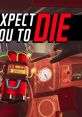 I Expect You To Die - Video Game Video game from I Expect You To Die for PS4, Windows. Published by Schell Games (2016). 